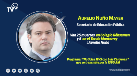 Van 25 muertos en Colegio Rébsamen y 5 en el Tec de Monterrey: Aurelio Nuño