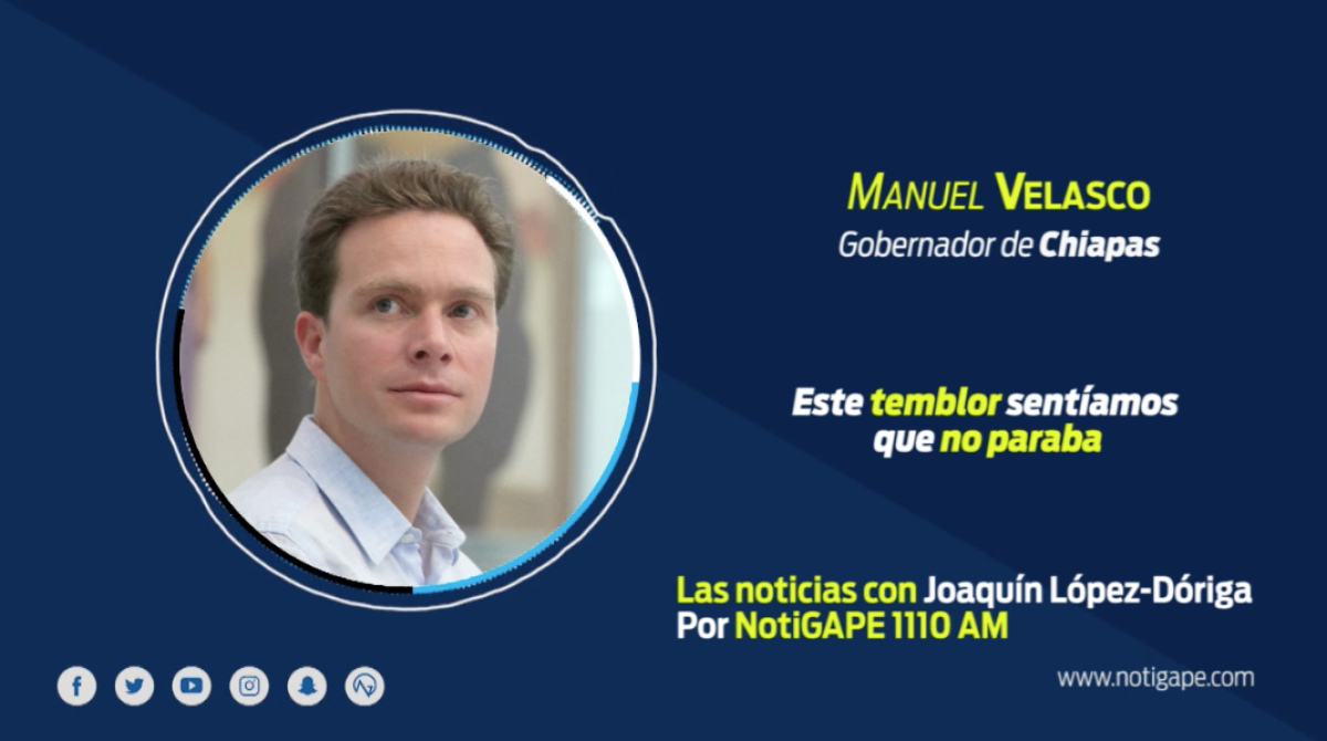 “Este temblor sentíamos que no paraba”: Manuel Velasco