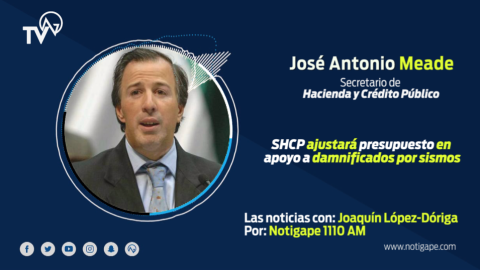 SHCP ajustará presupuesto en apoyo a afectados por sismos